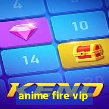 anime fire vip